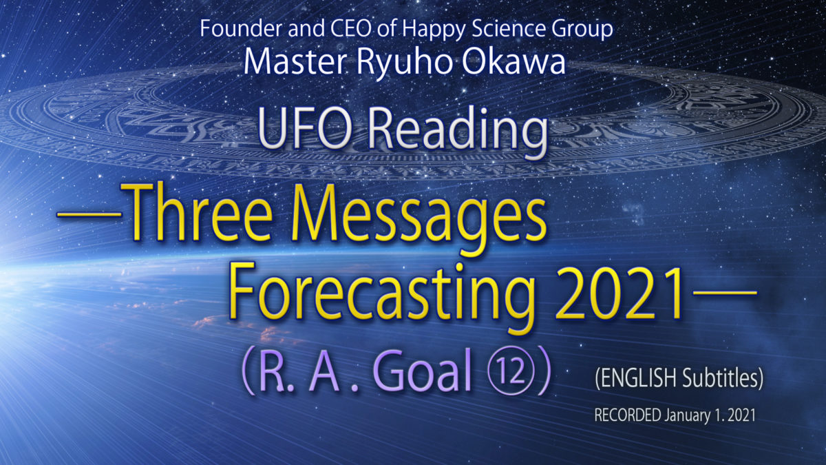 UFO Reading – Three Messages Forecasting 2021 – (R. A. Goal)