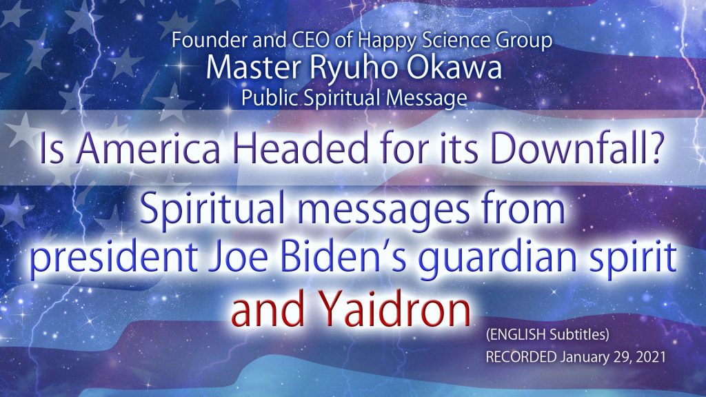 Is America Headed for its Downfall? —Spiritual messages from president Joe Biden’s guardian spirit and Yaidron